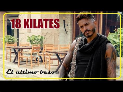 18 KILATES EL ULTIMO BESO89 LYRICS .